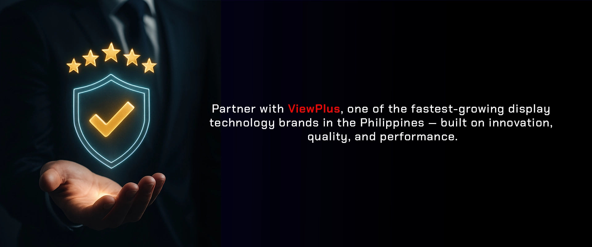 A businessman presenting a glowing five-star trust shield graphic, with text encouraging businesses to partner with ViewPlus, a fast-growing display technology brand in the Philippines.